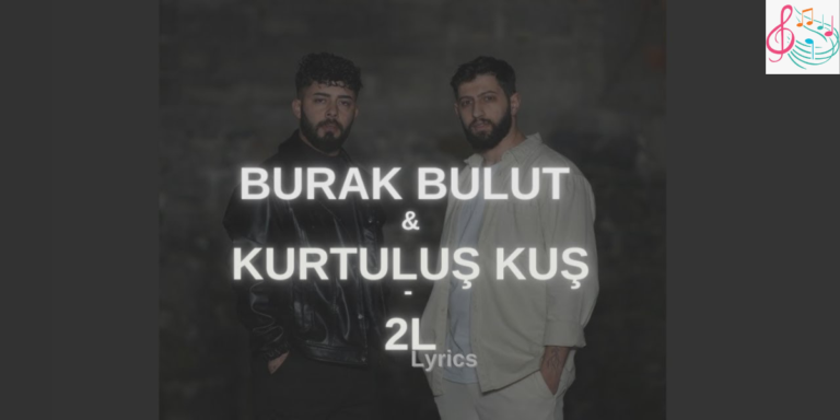2L Song Lyrics by Burak Bulut and Kurtuluş Kuş